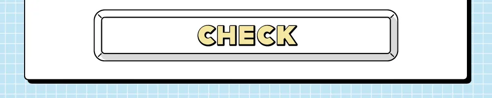 CHECK