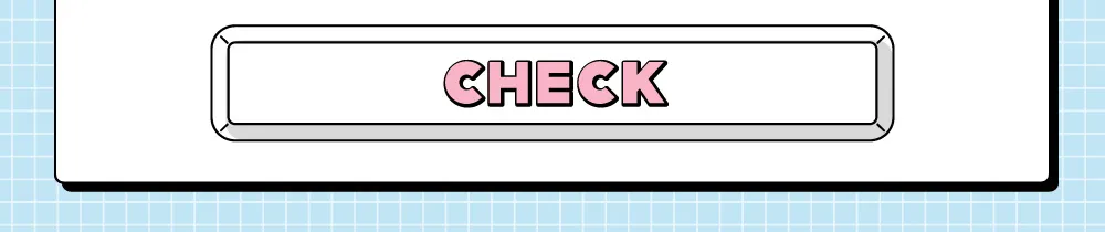 CHECK